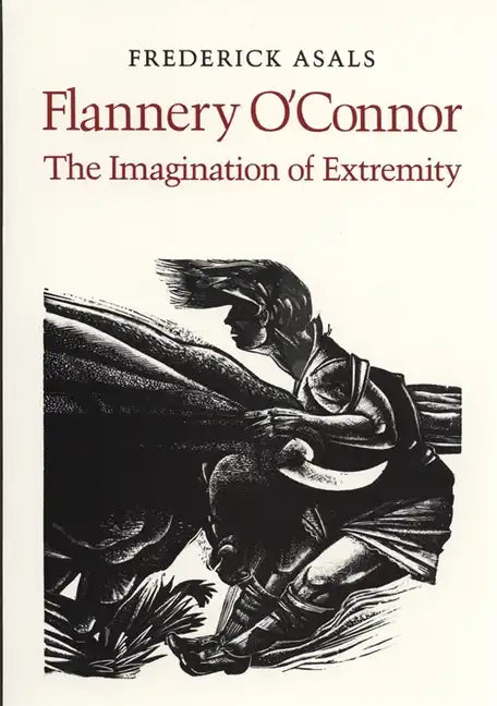 Flannery O'Connor: The Imagination of Extremity - Paperback