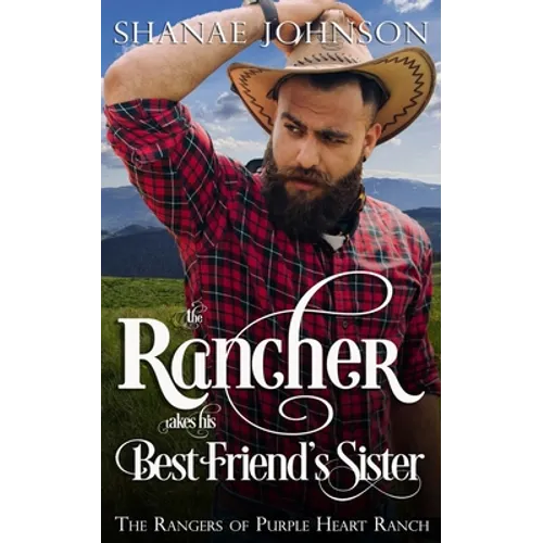 The Rancher takes his Best Friend's Sister - Paperback