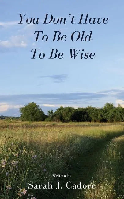 You Don't Have To Be Old To Be Wise - Paperback