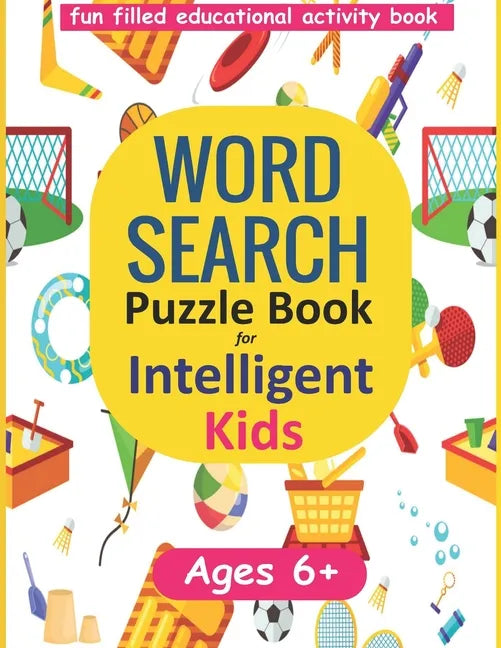 Word Search Puzzle Book for Intelligent Kids: Large Print Ages 6-8 and 9-12 - Paperback