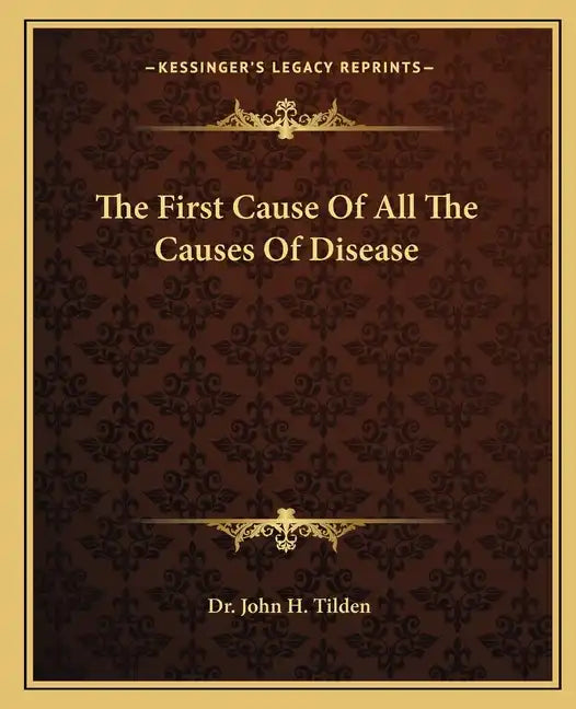 The First Cause of All the Causes of Disease - Paperback