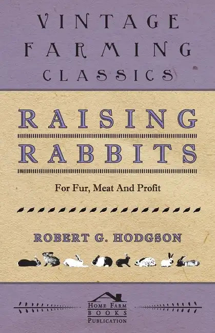 Raising Rabbits for Fur, Meat and Profit - Hardcover