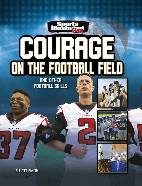 Courage on the Football Field: And Other Football Skills - Hardcover