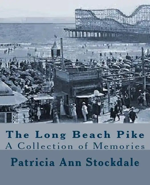 The Long Beach Pike: A Collection of Memories - Paperback