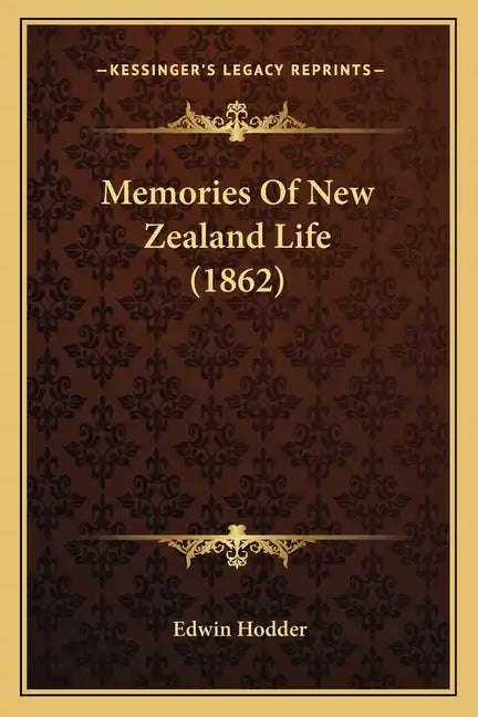 Memories Of New Zealand Life (1862) - Paperback