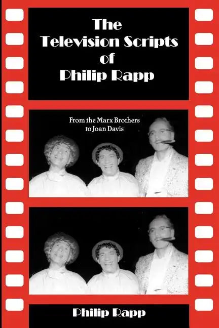 The Television Scripts of Philip Rapp: From the Marx Brothers to Joan Davis - Paperback