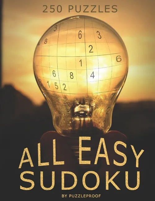 All Easy Sudoku Book For Beginners 3: 250 Sudoku Puzzles Suitable For Sudoku Beginner Or Anyone Who Or Likes To Solve Simple Sudokus. Sudoku Instructi - Paperback