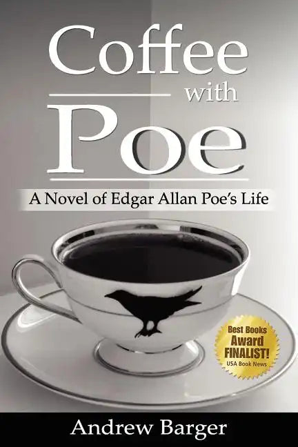 Coffee with Poe: A Novel of Edgar Allan Poe's Life - Paperback