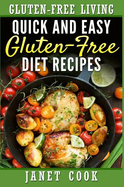 Quick and Easy Gluten-Free Diet Recipes - Paperback