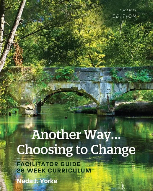 Another Way...Choosing to Change: Facilitator Guide - 26 Week Curriculum - Paperback