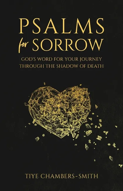 Psalms For Sorrow: God's Word for the Journey Through the Shadow of Death - Paperback