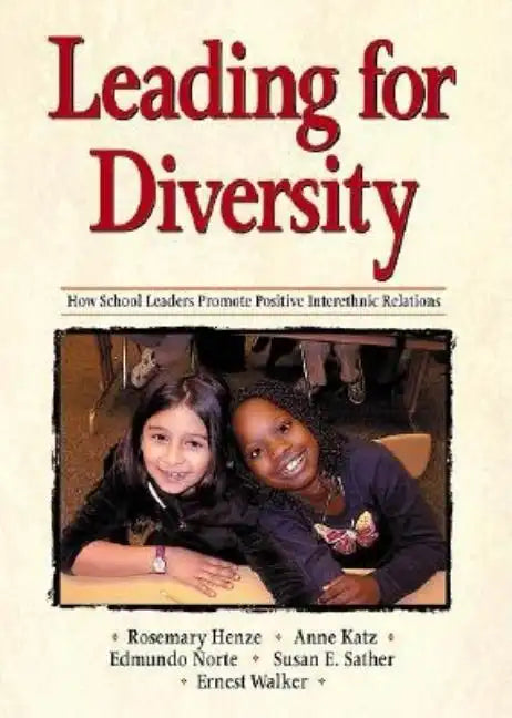 Leading for Diversity: How School Leaders Promote Positive Interethnic Relations - Hardcover
