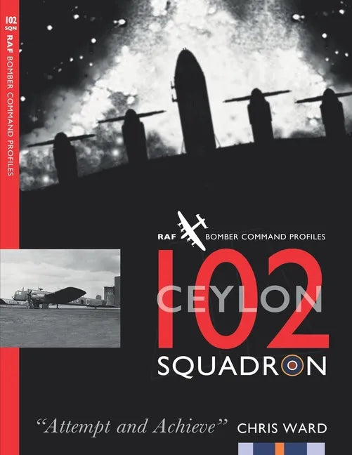 102 (Ceylon) Squadron: RAF Bomber Command Squadron Profiles - Paperback