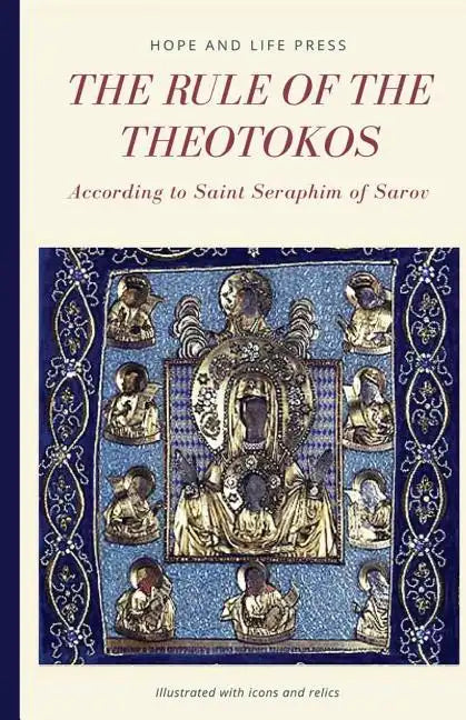 The Rule of the Theotokos According to Saint Seraphim of Sarov - Paperback