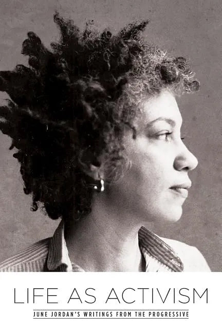 Life as Activism: June Jordan's Writings from the Progressive - Paperback