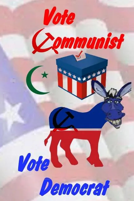 Vote Communist, Vote Democrat - Paperback