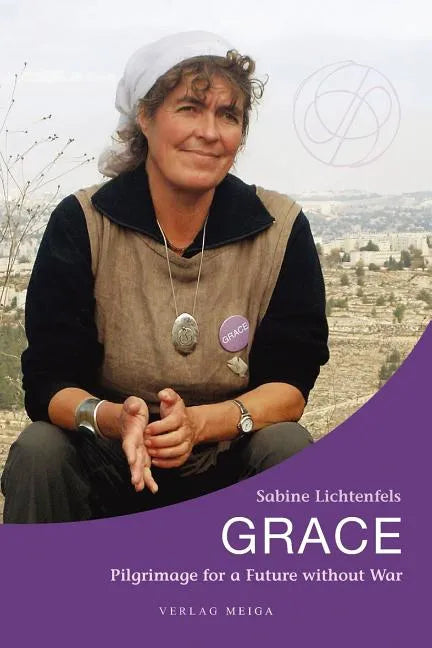 Grace. Pilgrimage for a Future without War - Paperback