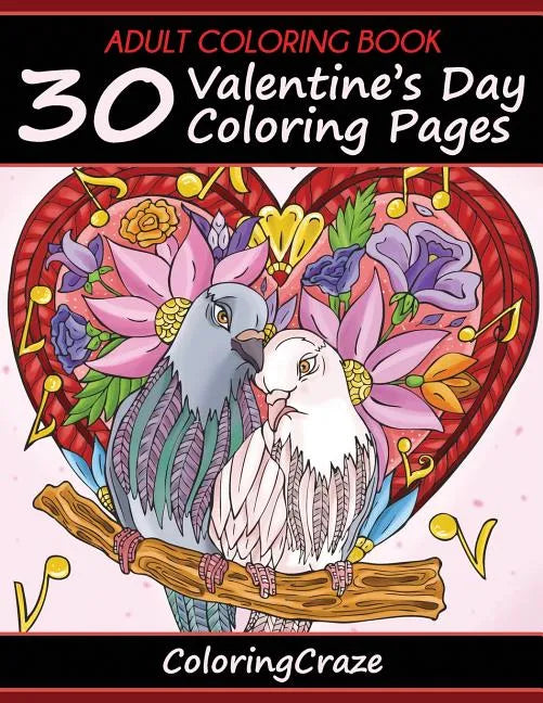 Adult Coloring Book: 30 Valentine's Day Coloring Pages - Paperback