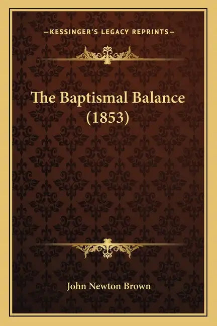 The Baptismal Balance (1853) - Paperback