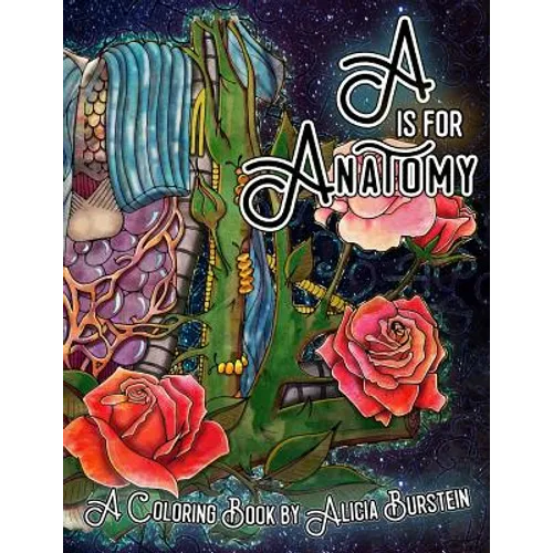 A is for Anatomy: A Coloring Book by Alicia Burstein - Paperback