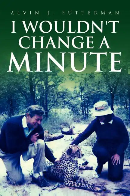 I Wouldn't Change a Minute - Paperback