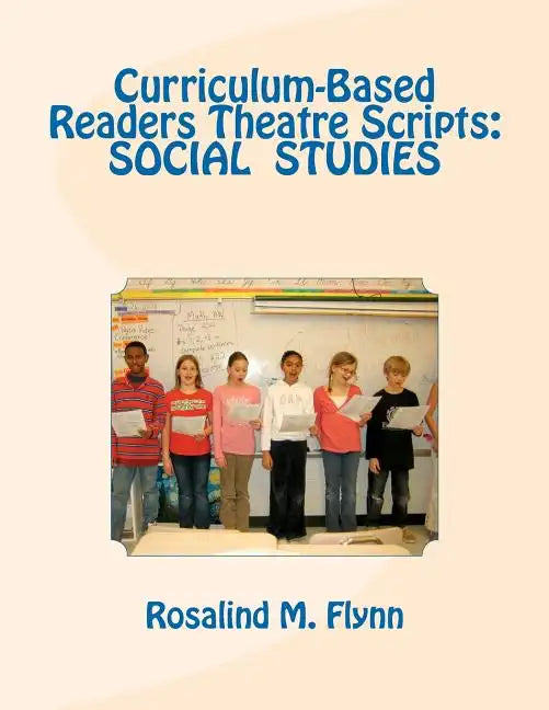 Curriculum-Based Readers Theatre Scripts: Social Studies - Paperback