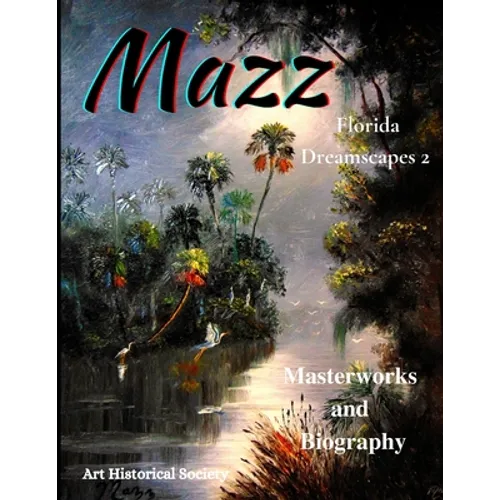 Mazz Florida Dreamscapes 2: Backus & Highwaymen Influenced Artist - Paperback