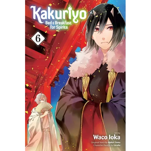 Kakuriyo: Bed & Breakfast for Spirits, Vol. 6 - Paperback
