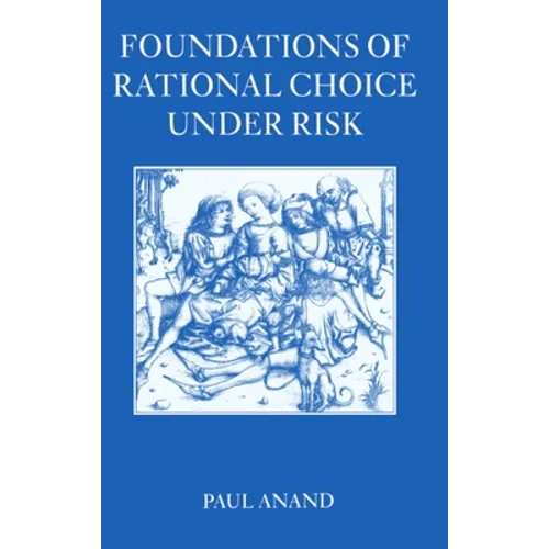 Foundations of Rational Choice Under Risk - Paperback
