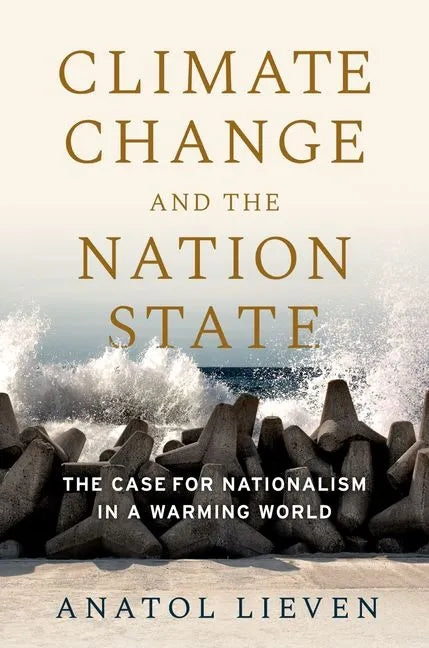 Climate Change and the Nation State: The Case for Nationalism in a Warming World - Paperback