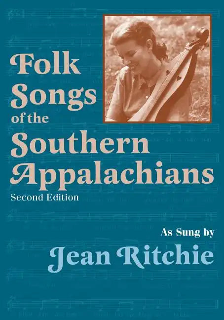 Folk Songs of the Southern Appalachians as Sung by Jean Ritchie - Paperback