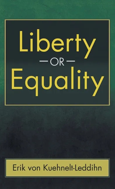 Liberty or Equality: The Challenge of Our Time - Hardcover
