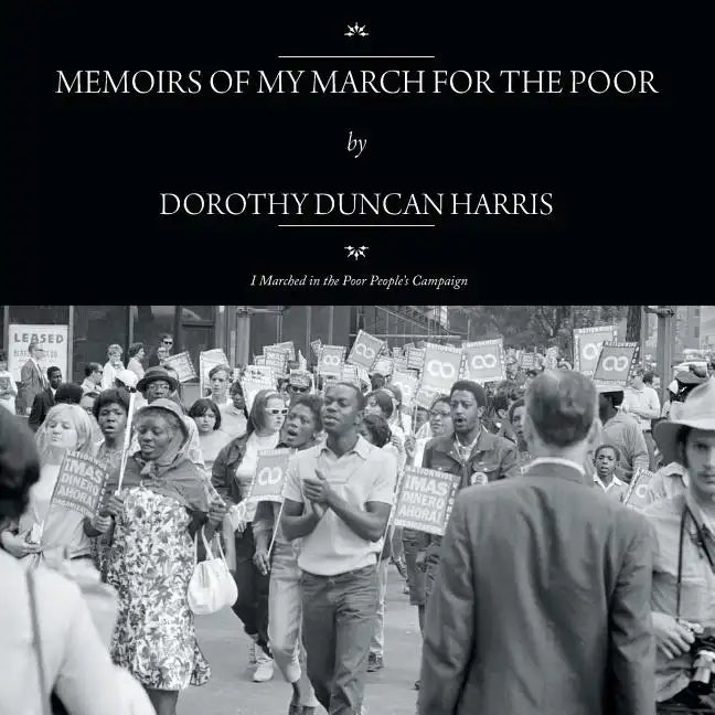 Memoirs of My March for the Poor: I Marched in the Poor People's Campaign - Paperback