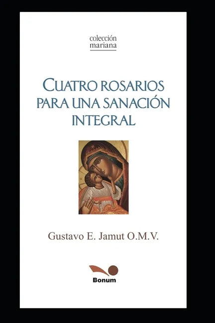 Cuatro Rosarios: Para Una Sanación Integral - Paperback