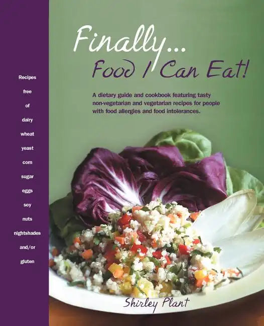 Finally... Food I Can Eat!: A Dietary Guide and Cookbook Featuring Tasty Non-Vegetarian and Vegetarian Recipes for People with Food Allergies and - Paperback