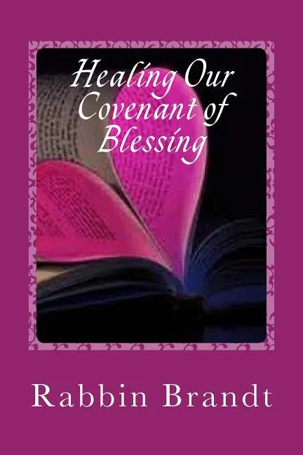 Healing Our Covenant of Blessing: In Messiah Yeshua - Paperback