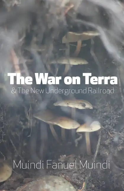 The War on Terra and the New Underground Railroad - Paperback