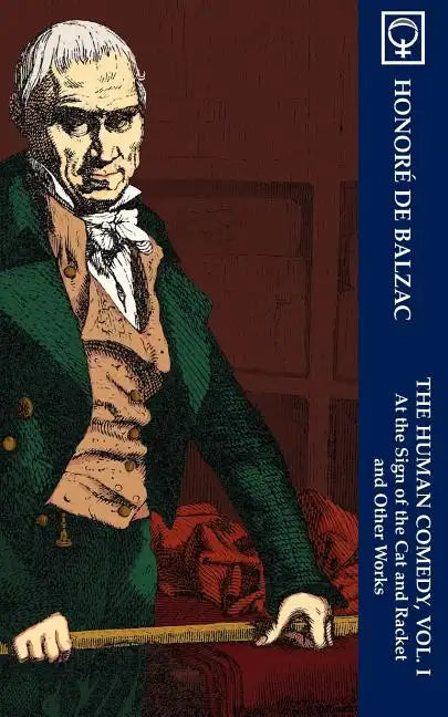The Human Comedy, Vol. I: At the Sign of The Cat & Racket and Other Works (Noumena Classics) - Paperback
