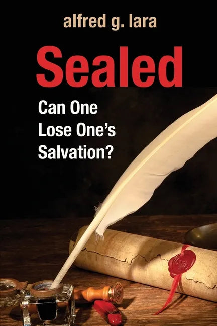 Sealed: Can One Lose One's Salvation? - Paperback