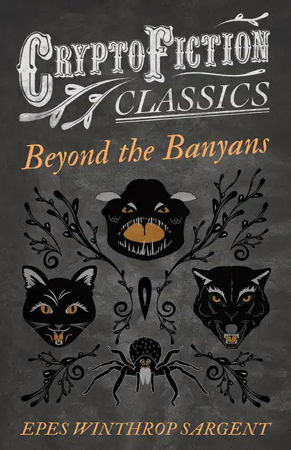 Beyond the Banyans (Cryptofiction Classics - Weird Tales of Strange Creatures) - Paperback