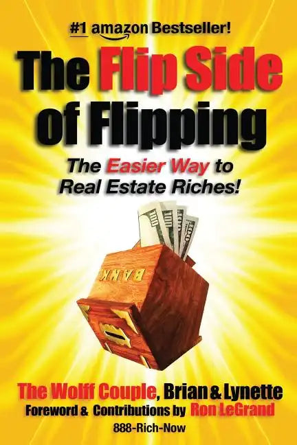 The Flip Side Of Flipping: The Easier Way To Real Estate Riches - Paperback