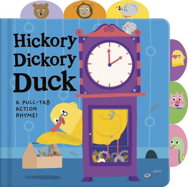 Hickory Dickory Duck: A Pull-Tab Action Rhyme! - Board Book