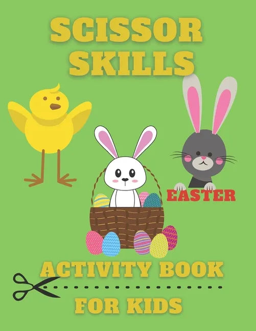 Scissor Skills Activity Book for Kids Easter: Cut and Paste Cutting Practice Workbook for Preschool Science Kit Toddler Kindergarten Fun Learning Shap - Paperback