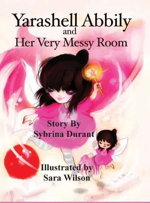 Yarashell Abbily and Her Very Messy Room - Hardcover