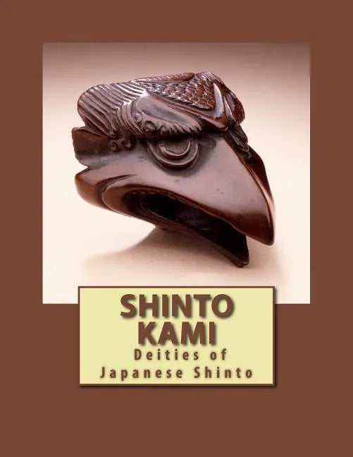 Shinto Kami: Deities of Japanese Shinto - Paperback