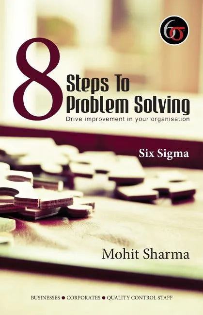 8 Steps to Problem Solving - Six Sigma - Paperback