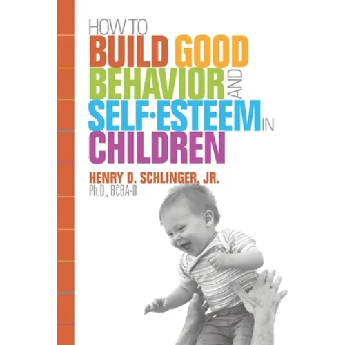 How to Build Good Behavior and Self-Esteem in Children - Paperback