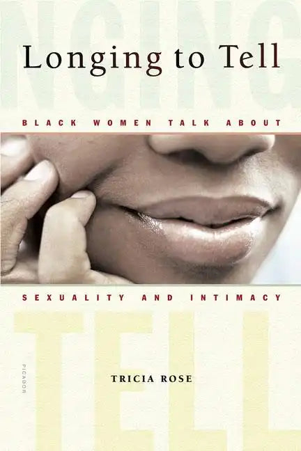 Longing to Tell: Black Women Talk about Sexuality and Intimacy - Paperback