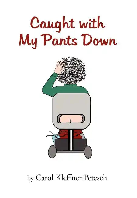 Caught with My Pants Down - Hardcover