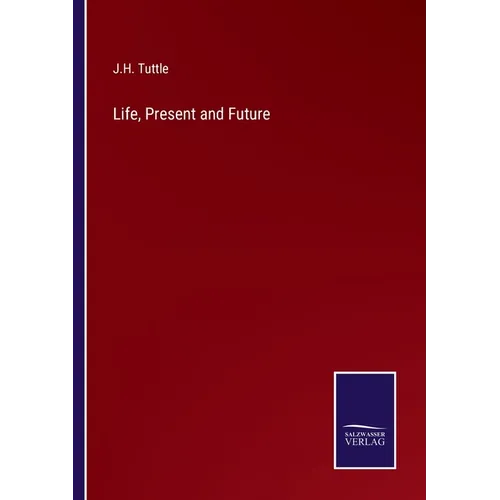 Life, Present and Future - Paperback